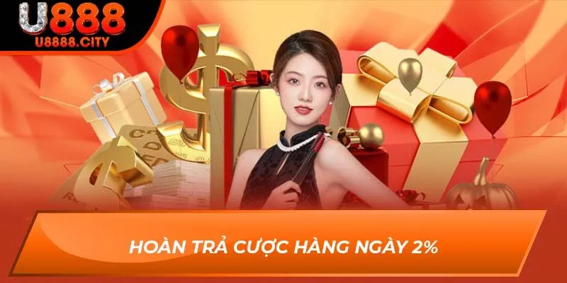 Khuyến Mãi Là Gì Và Cách Anh Em Tham Khảo Nội Dung Tại U888 3 Hoàn trả cược hàng ngày 2%